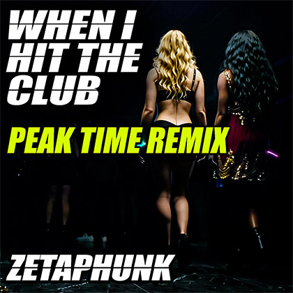 ZETAPHUNK - WHEN I HIT THE CLUB